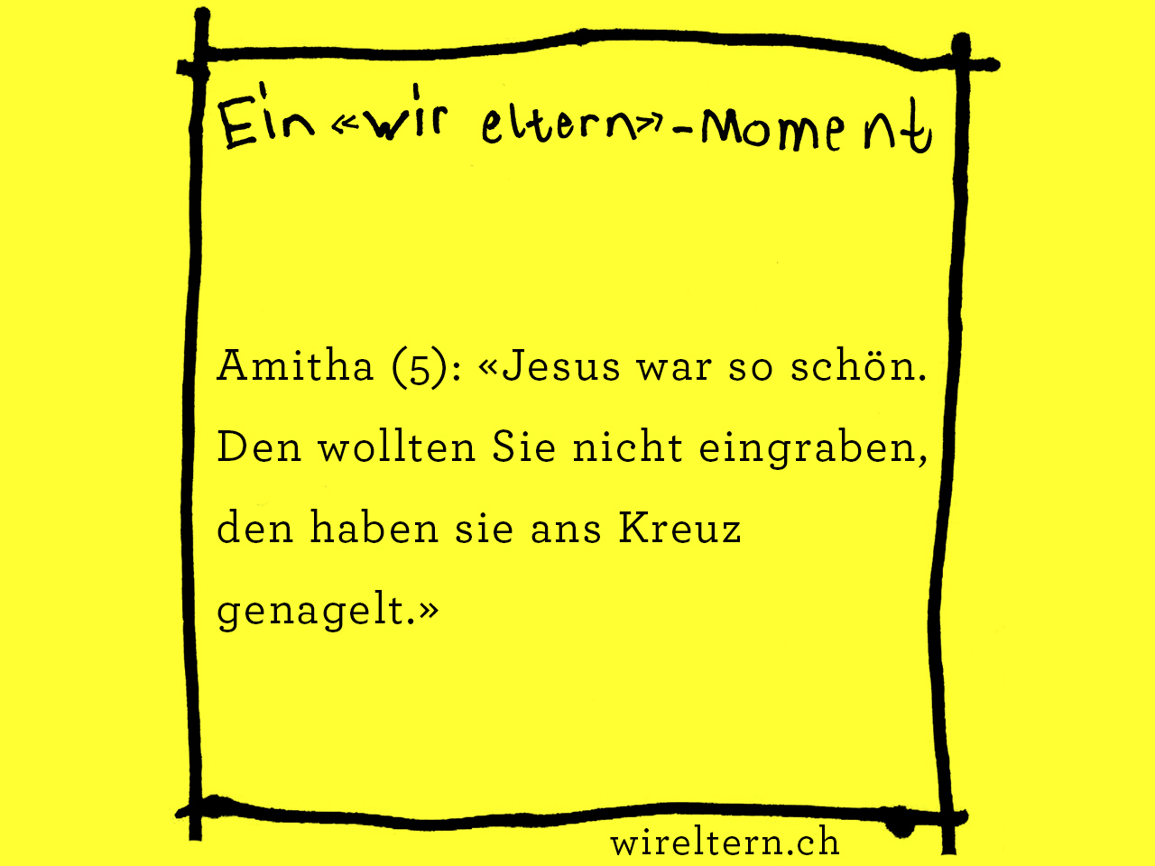 Amitha (5): «Jesus war so schön. Den wollten Sie nicht eingraben, den haben sie ans Kreuz genagelt.»