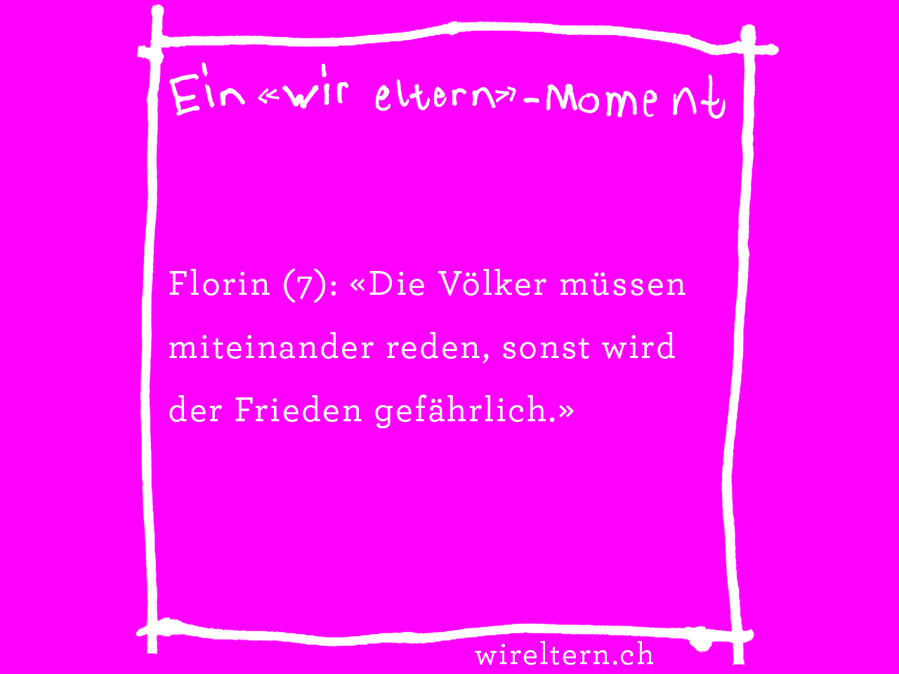 Florin (7): «Die Völker müssen miteinander reden, sonst wird der Frieden gefährlich.»